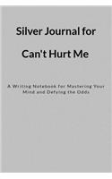 Silver Journal for Can't Hurt Me: A Writing Notebook for Mastering Your Mind and Defying the Odds