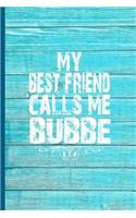 My Best Friend Calls Me Bubbe: 6x9 Lined Journal Great Birthday Gift for Your Jewish Grandma from Grandson or Granddaughter!