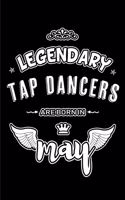 Legendary Tap Dancers are born in May