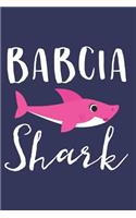 Babcia Shark: A Blank Lined Journal for Grandmas and Grandmothers Who Love to Write. Makes a Perfect Grandma Gift If They Go By This Cute Grandma Nickname.