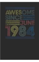 Awesome Since June 1984: Graph Ruled Notebook / Journal (6 X 9 - 5 X 5 Graph Ruled) - June Birthday Gift and June Anniversary Gift