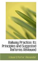 Railway Practice: Its Principles and Suggested Reforms Reviewed