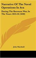 Narrative Of The Naval Operations In Ava: During The Burmese War, In The Years 1824-26 (1830)