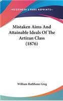 Mistaken Aims and Attainable Ideals of the Artizan Class (1876)