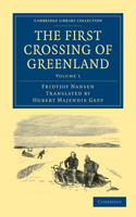 First Crossing of Greenland - Volume 1