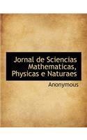Jornal de Sciencias Mathematicas, Physicas E Naturaes: (Portuguese)