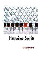 Memoires Secrits: (French)