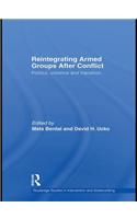 Reintegrating Armed Groups After Conflict