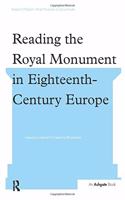 Reading the Royal Monument in Eighteenth-Century Europe