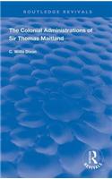 The Colonial Administrations of Sir Thomas Maitland