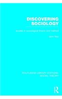 Discovering Sociology (RLE Social Theory)
