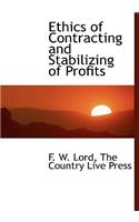 Ethics of Contracting and Stabilizing of Profits