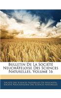 Bulletin de La Societe Neuchateloise Des Sciences Naturelles, Volume 16