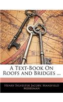 A Text-Book on Roofs and Bridges ...