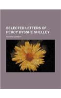 Selected Letters of Percy Bysshe Shelley: (English)
