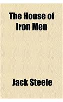 The House of Iron Men