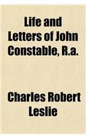 Life and Letters of John Constable, R.A.