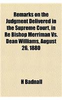 Remarks on the Judgment Delivered in the Supreme Court, in Re Bishop Merriman vs. Dean Williams, August 26, 1880