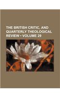 The British Critic, and Quarterly Theological Review (Volume 29)