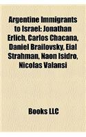 Argentine Immigrants to Israel: Jonathan Erlich, Carlos Chacana, Daniel Brailovsky, Eial Strahman, Naon Isidro, Nicolas Valansi