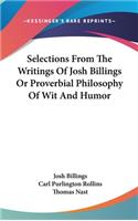 Selections from the Writings of Josh Billings or Proverbial Philosophy of Wit and Humor