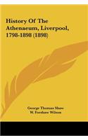 History Of The Athenaeum, Liverpool, 1798-1898 (1898)