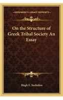 On the Structure of Greek Tribal Society an Essay