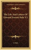 The Life and Letters of Edward Everett Hale V2