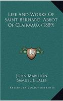 Life and Works of Saint Bernard, Abbot of Clairvaux (1889)