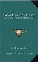 From Dark To Light: Or Voices From The Slums (1881)(English)