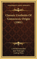 Chronic Urethritis of Gonococcic Origin (1901)