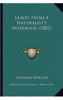 Leaves from a Naturalist's Notebook (1882)