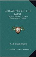 Chemistry Of The Mine: Or The Miner's Pocket Companion (1881)