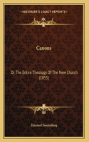 Canons: Or The Entire Theology Of The New Church (1855)
