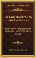 Early History Of St. Louis And Missouri