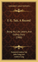 F. G. Tait, A Record