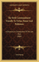 Sixth Commandment Friendly To Virtue, Honor And Politeness