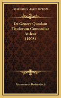 De Genere Quodam Titulorum Comoediae Atticae (1908)