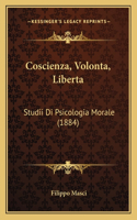 Coscienza, Volonta, Liberta