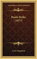 Bunte Reihe (1877)