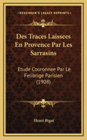 Des Traces Laissees En Provence Par Les Sarrasins