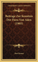 Beitrage Zur Kenntnis Der Flora Von Aden (1905)