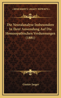 Die Neuralanalyse Insbesondere In Ihrer Anwendung Auf Die Homoopathischen Verdunnungen (1881)