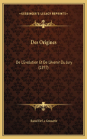 Des Origines: De L'Evolution Et De L'Avenir Du Jury (1897)