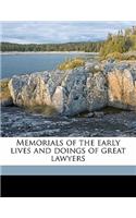 Memorials of the Early Lives and Doings of Great Lawyers