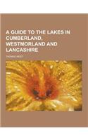 A Guide to the Lakes in Cumberland, Westmorland and Lancashire