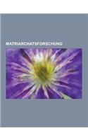 Matriarchatsforschung: Matriarchat, Catalhoyuk, Kurgankultur, Marie E. P. Konig, Cacilia Rentmeister, Magna Mater, Gottin, Marija Gimbutas, J