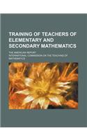 Training of Teachers of Elementary and Secondary Mathematics; The American Report