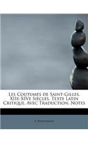 Les Coutumes de Saint-Gilles, Xiie-Xive Siecles. Texte Latin Critique, Avec Traduction, Notes