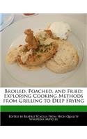 Broiled, Poached, and Fried